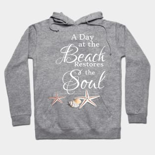 A Day at the Beach Restores the Soul Hoodie